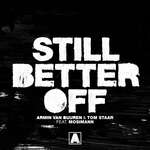 Armin van Buuren, Tom Staar, Mosimann - Still Better Off