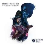 League of Legends, Against the Current - Legends Never Die