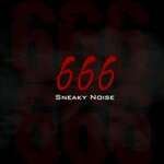 Sneaky Noise - 666