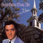 Elvis Presley - How great Thou art!