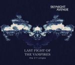 Skynight avenue - Last fight of the vampires
