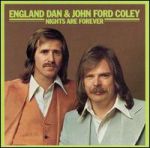 England Dan & John Ford Coley - Nights are forever without you