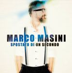 Marco Masini - Spostato di un secondo